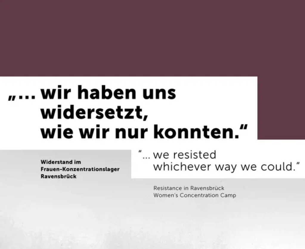 „… wir haben uns widersetzt, wie wir nur konnten.“ Widerstand im Frauen-Konzentrationslager Ravensbrück