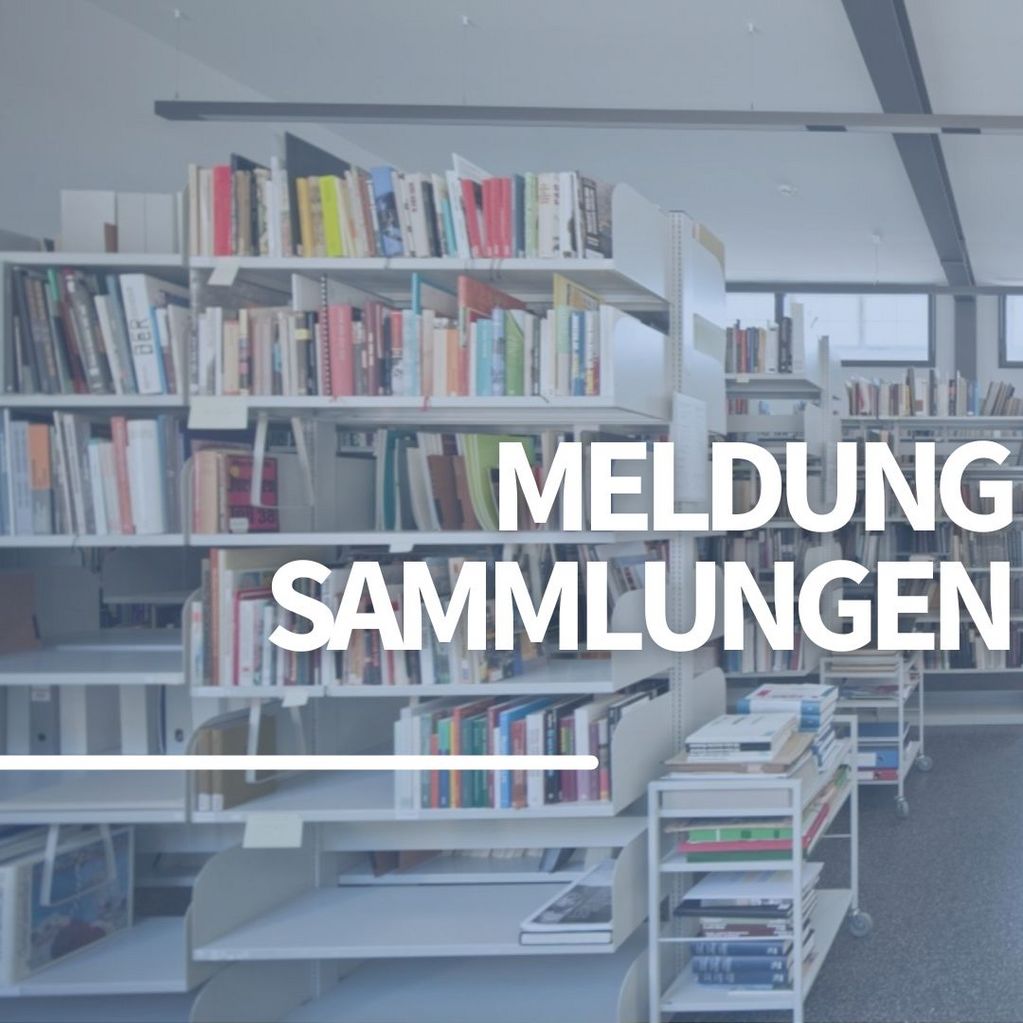Meldung Abteilung Sammlungen